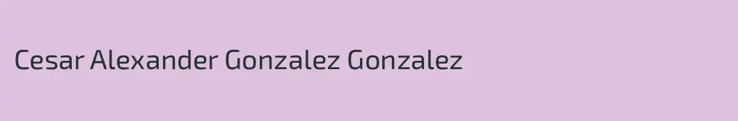 Cesar Alexander Gonzalez Gonzalez